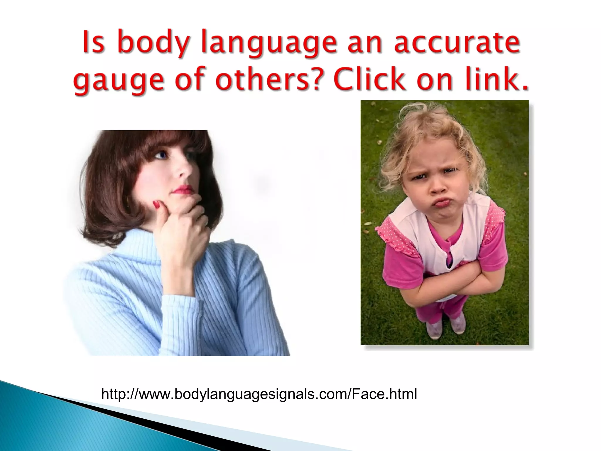 http://www.bodylanguagesignals.com/Face.html
 