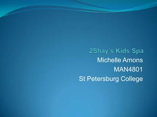 Michelle Amons
           MAN4801
St Petersburg College
 