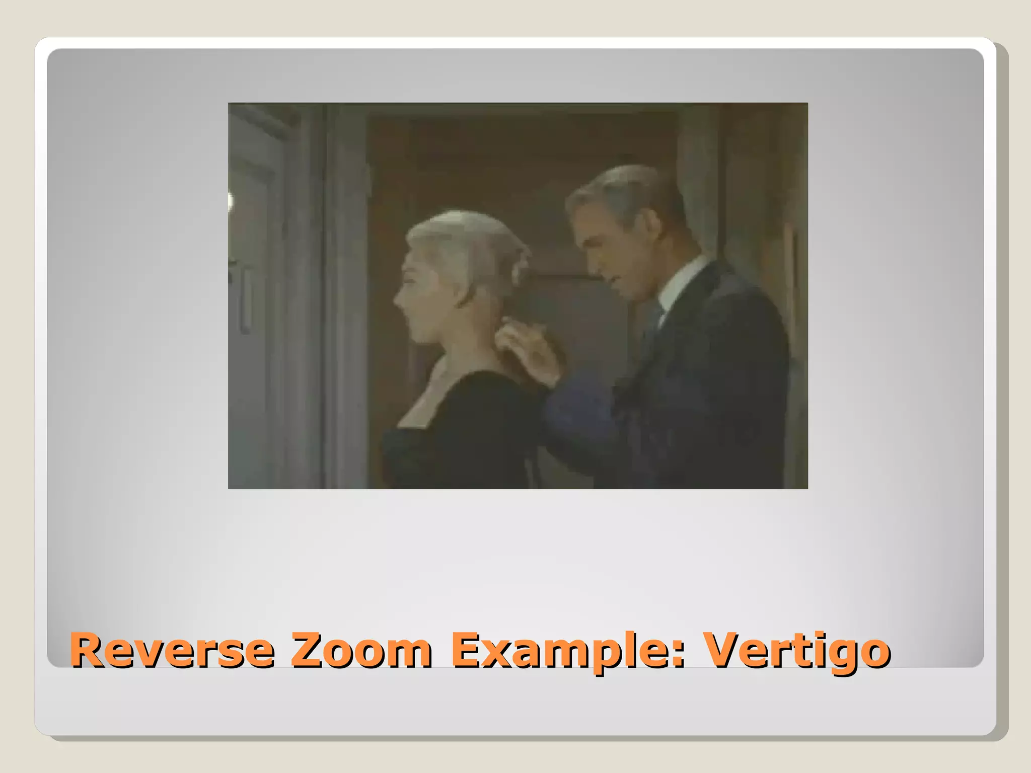 Reverse Zoom Example: Vertigo 