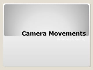 Camera Movements Definitions & Meaning 