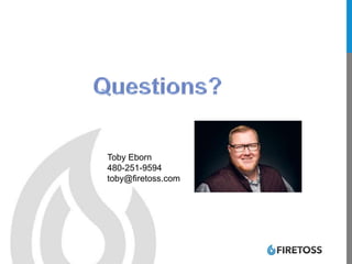 Toby Eborn
480-251-9594
toby@firetoss.com
 