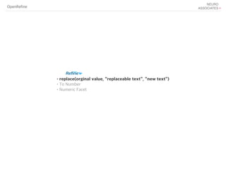 OpenRefine
•replace(orginal value, “replaceable text”, “new text”)
•To Number
•Numeric Facet
 