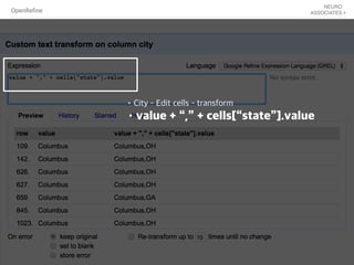 OpenRefine
•City - Edit cells - transform
•value + “,” + cells[“state”].value
 