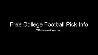 Free College Football Pick Info
OffshoreInsiders.com
 