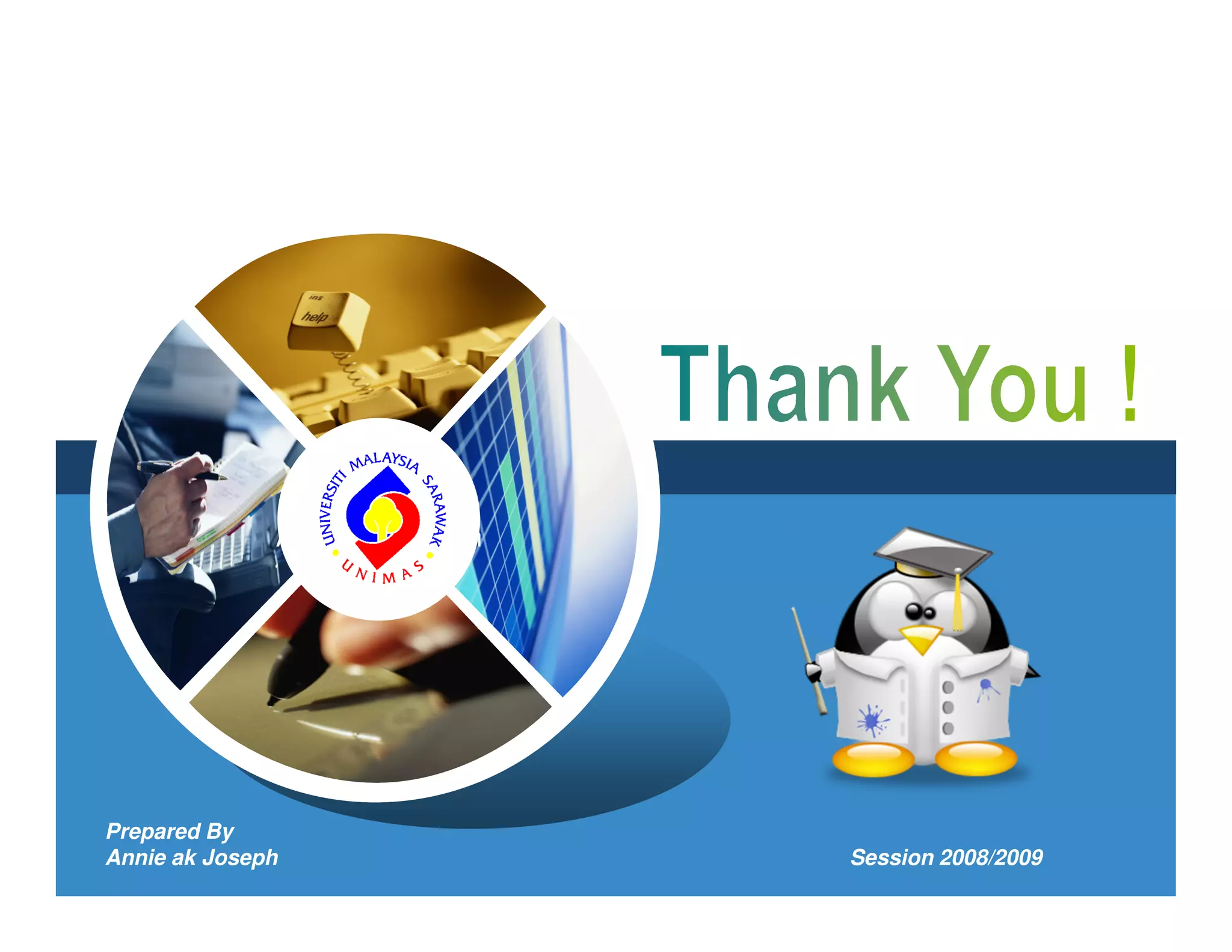 Prepared By
              Annie ak Joseph




Prepared By
Annie ak Joseph                 Session 2008/2009
 