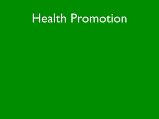 Health Promotion
 