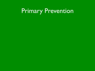 Primary Prevention
 