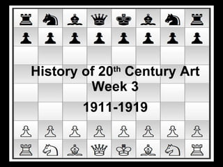 History of 20 th  Century Art Week 3 1911-1919 