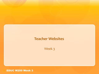 Teacher Websites  Week 3 