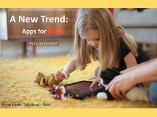 A New Trend:  Apps for Kids By Laura Leonard Photo credit: Toca Boca – flickr 