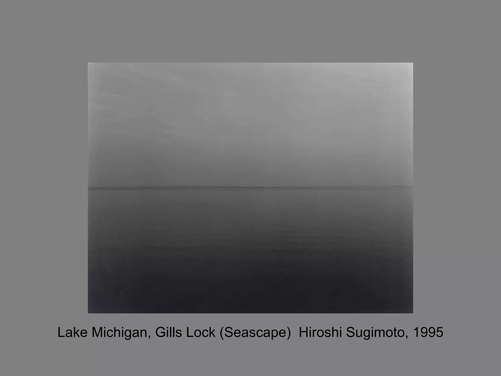 Lake Michigan, Gills Lock (Seascape)  Hiroshi Sugimoto, 1995 