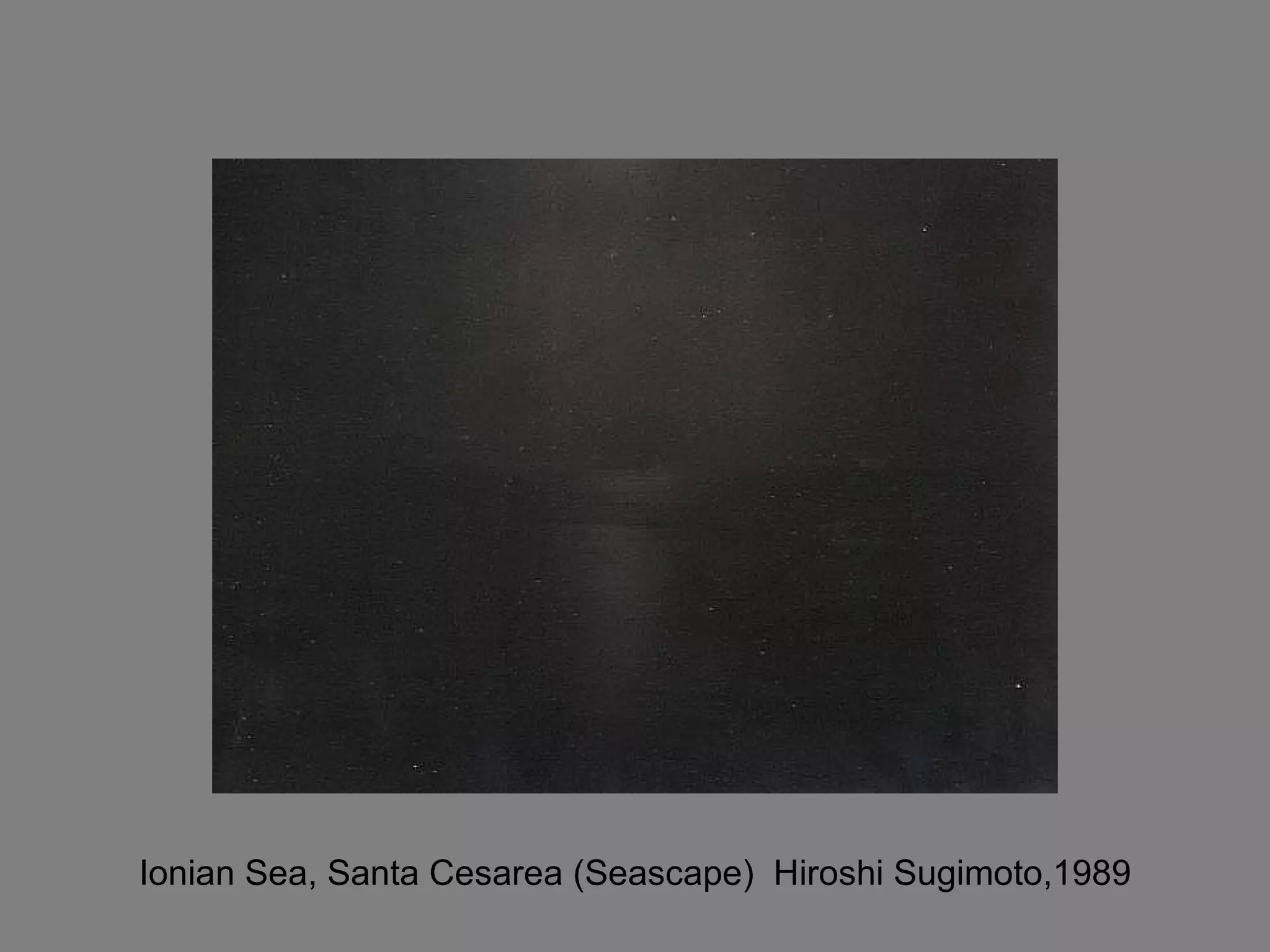 Ionian Sea, Santa Cesarea (Seascape)  Hiroshi Sugimoto,1989 