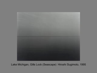 Lake Michigan, Gills Lock (Seascape)  Hiroshi Sugimoto, 1995 