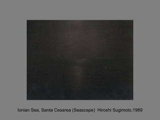 Ionian Sea, Santa Cesarea (Seascape)  Hiroshi Sugimoto,1989 