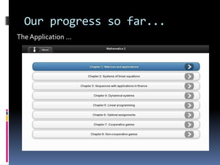 Our progress so far...The Application …