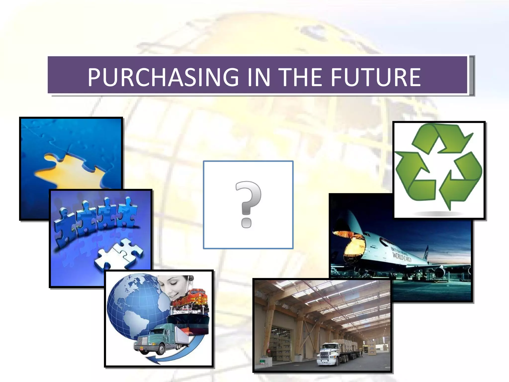 PURCHASING IN THE FUTURE  