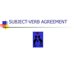 SUBJECT-VERB AGREEMENT 