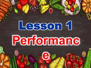 Lesson 1
Performanc
e
 