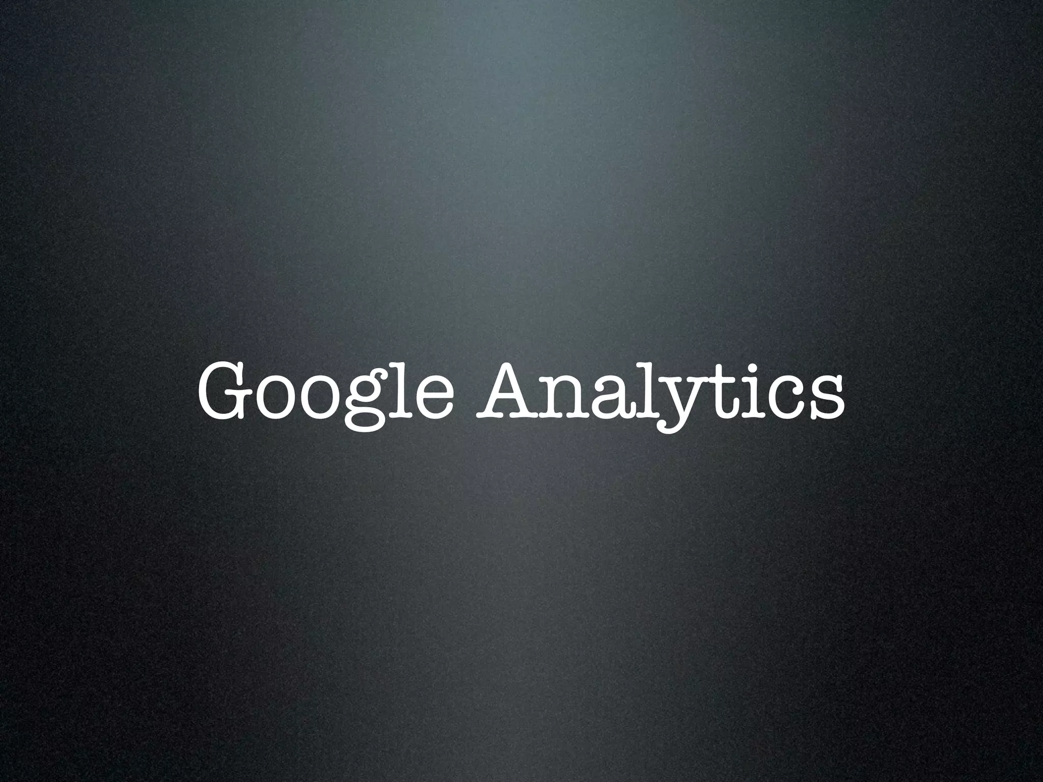 Google Analytics
 