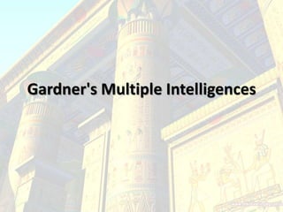 Gardner&apos;s Multiple Intelligences 