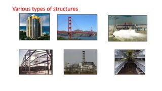 Various types of structures
 