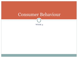 Consumer Behaviour ,[object Object]