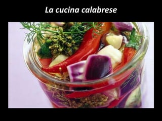 La cucina calabrese
 