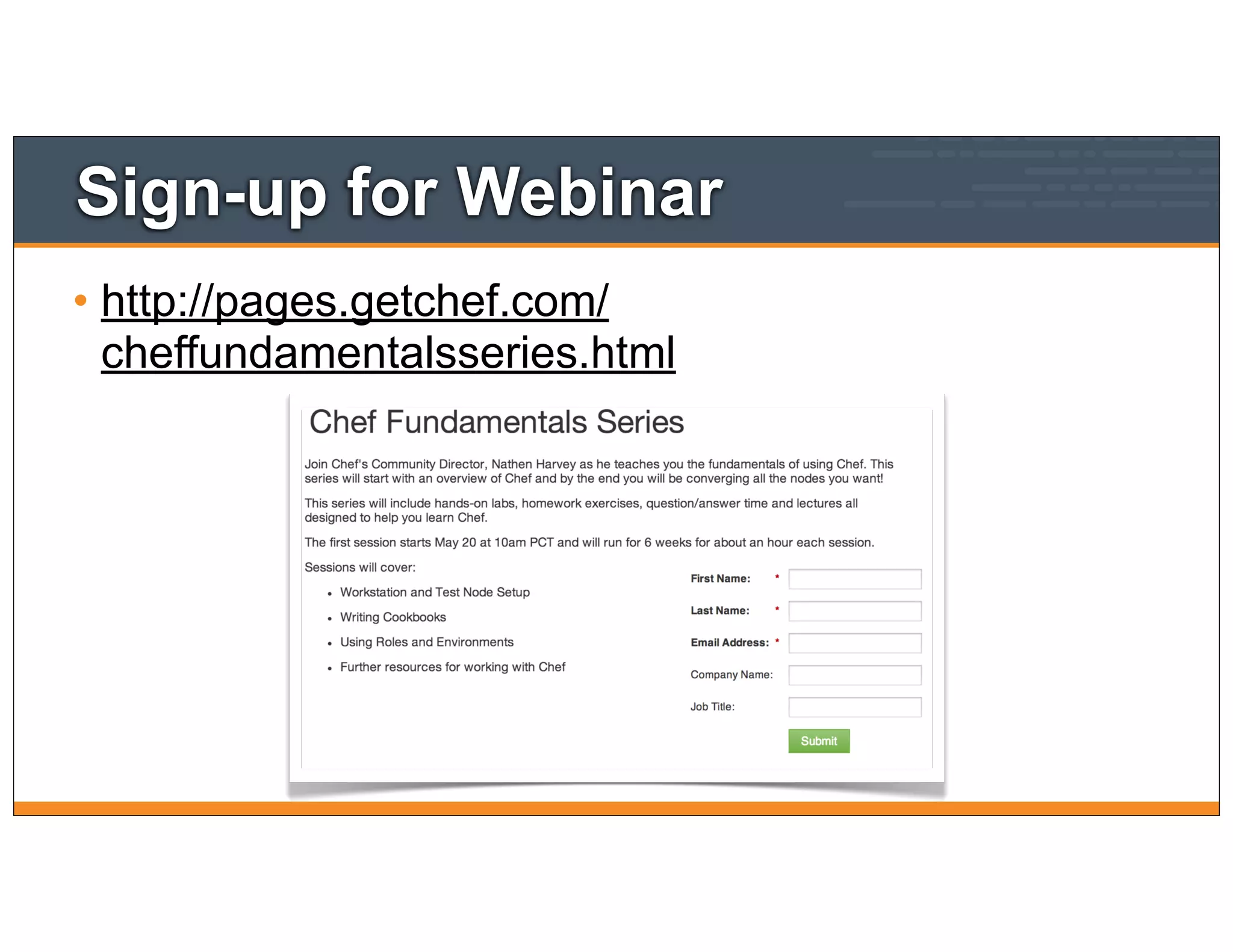 Sign-up for Webinar
• http://pages.getchef.com/
cheffundamentalsseries.html
 