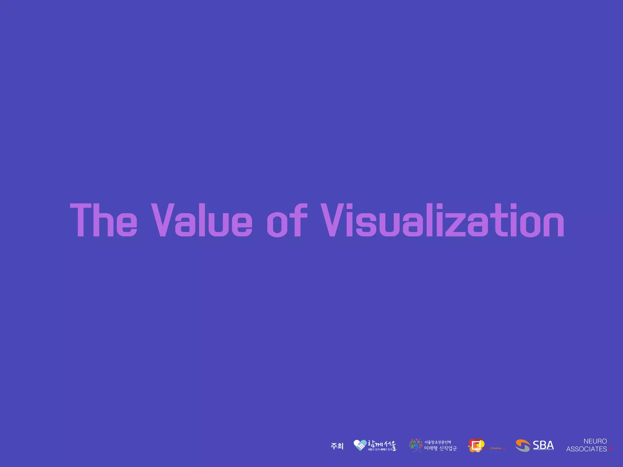The Value of Visualization
 