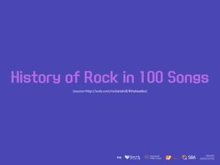 History of Rock in 100 Songs
<source=http://svds.com/rockandroll/#thebeatles>
 