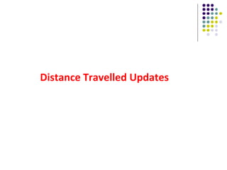 Distance Travelled Updates
 