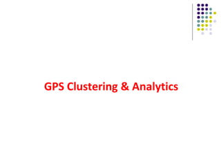 GPS Clustering & Analytics
 
