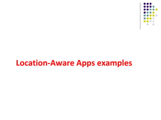 Location-Aware Apps examples
 