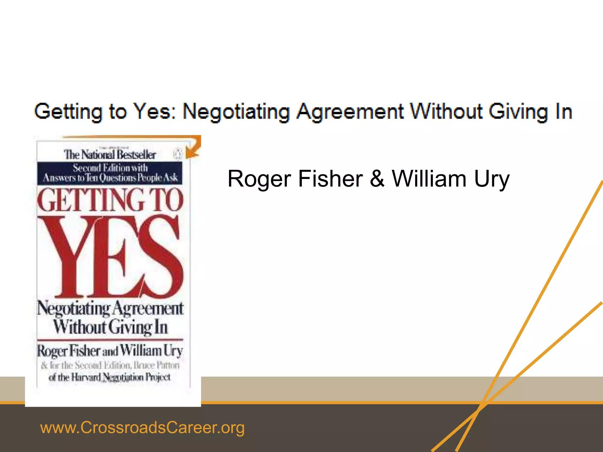 www.CrossroadsCareer.org
Roger Fisher & William Ury
 