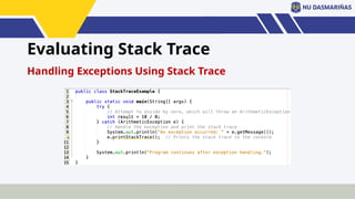Evaluating Stack Trace
Handling Exceptions Using Stack Trace
 