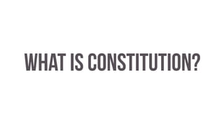 what is constitution?
 