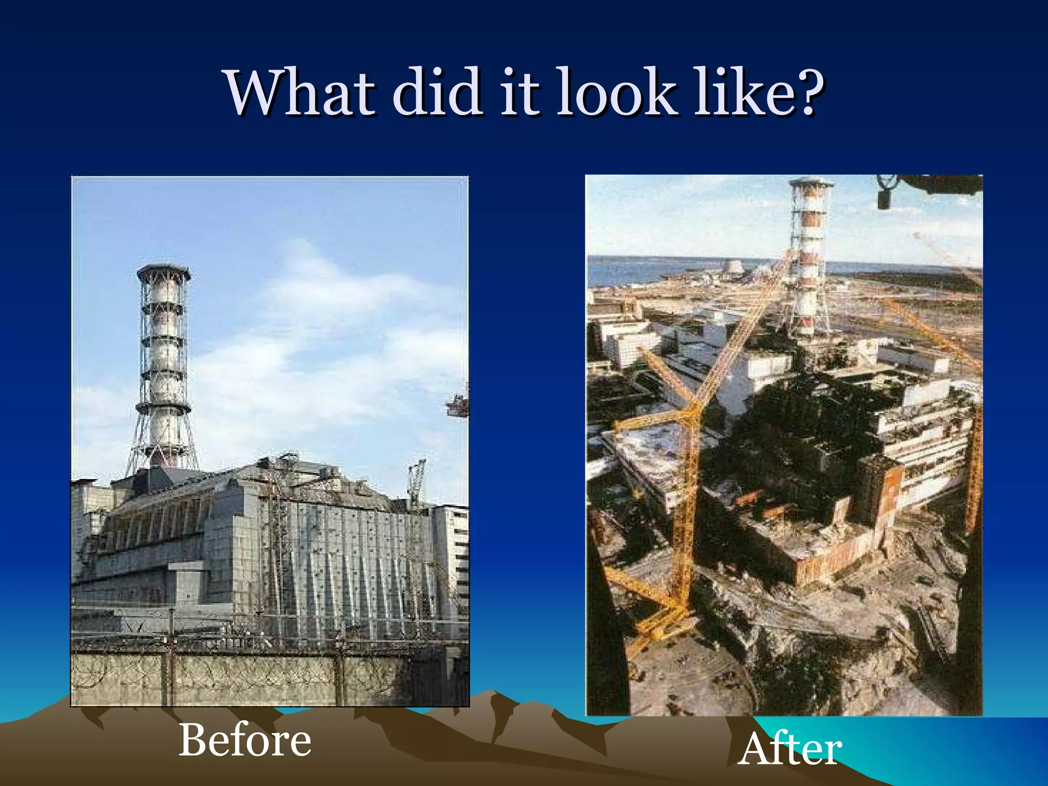 What did it look like? Before After 