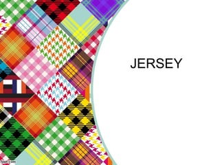 JERSEY
 
