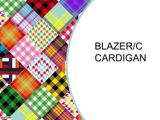 BLAZER/C
CARDIGAN
 