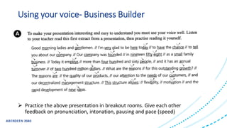 Using your voice- Business Builder
 Practice the above presentation in breakout rooms. Give each other
feedback on pronunciation, intonation, pausing and pace (speed)
 