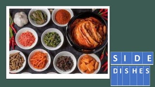 S I
D E S
S I D E
D I S H E S
 