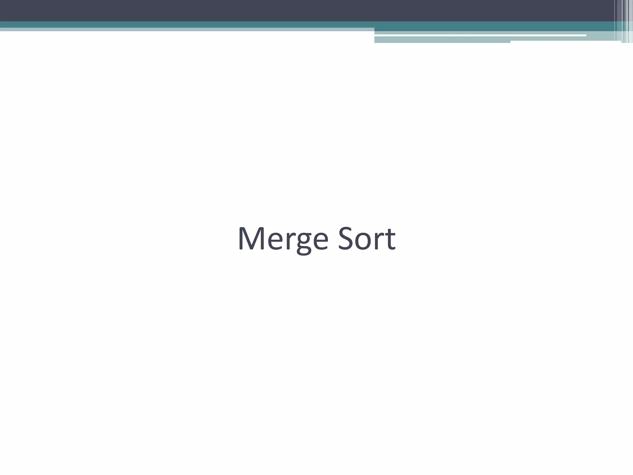 Merge Sort
 