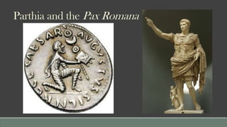Parthia and the Pax Romana
 