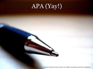 APA (Yay!) Creative Commons License: http://www.flickr.com/photos/star-dust/775368469/ 