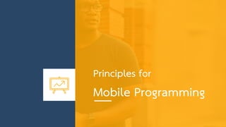 Principles for
Mobile Programming
 