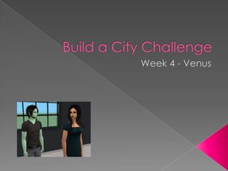 Build a City Challenge Week 4 - Venus 