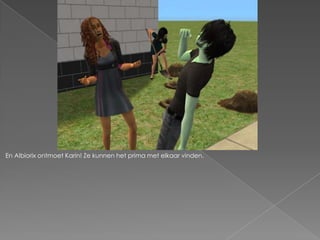 En Albiorix ontmoet Karin! Ze kunnen het prima met elkaar vinden.