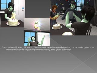 Dan is het een tijdje erg stil, waarin Dione en Albiorix wel in de winkel werken, maar verder gebeurd er niks boeiends tot de verjaardag van de tweeling. Eerst groeit Isonoe op.