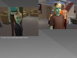 En dan haar tweelingbroertje Cédric.