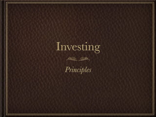 Investing
 Principles
 